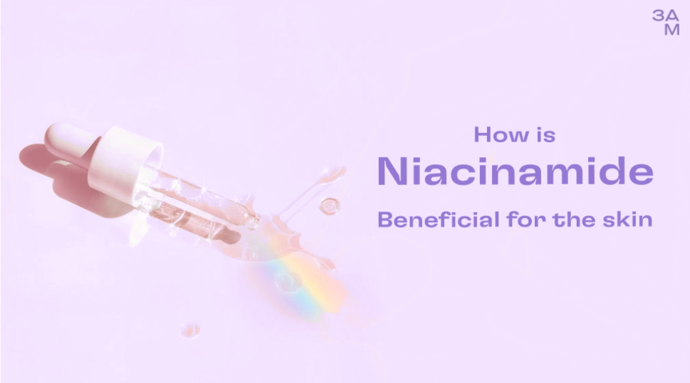 How is Niacinamide beneficial for the skin?