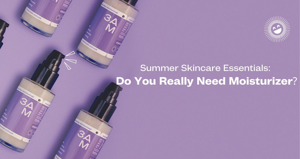 Summer Skincare Essentials: Do You Really Need Moisturizer?