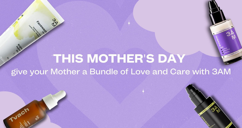 This Mother's Day give your Mother a Bundle of Love and Care with 3AM